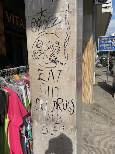 Athens graffiti - Eat shit, do drugs and dig